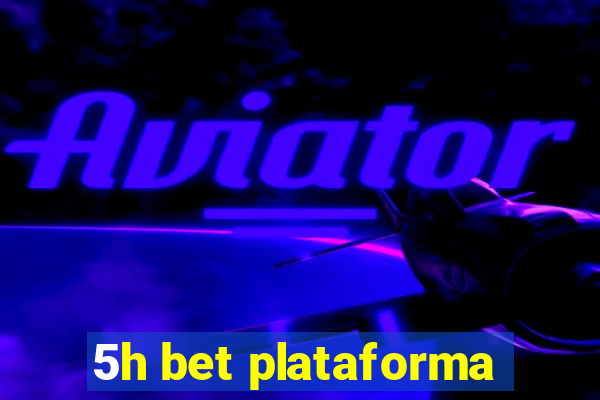 5h bet plataforma